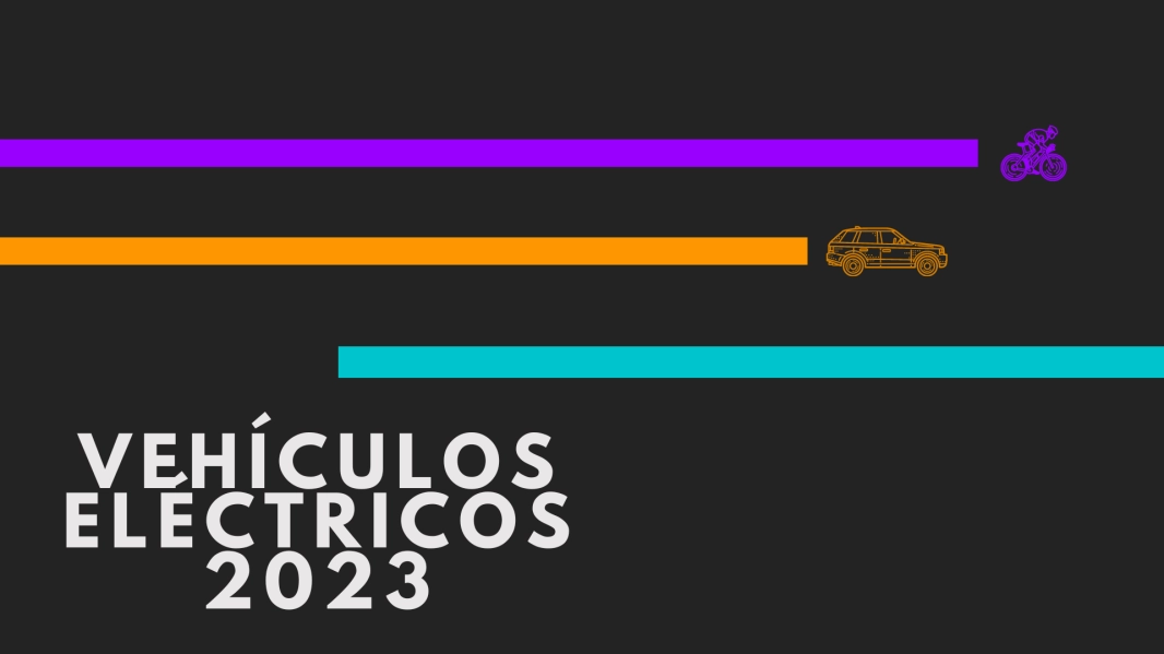 NUEVOS VEHÍCULOS ELÉCTRICOS PARA EL AÑO 2023